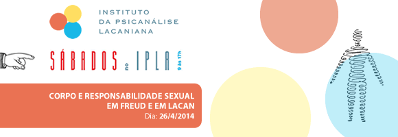 Sábados no IPLA - Corpo e Responsabilidade Sexual em Freud e em Lacan