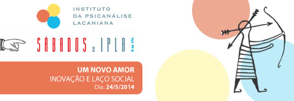 Sábados no IPLA: Um Novo Amor - Inovação e Laço Social