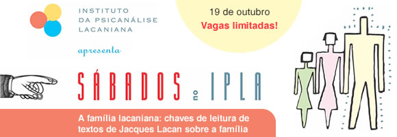 Sábados no IPLA: A família Lacaniana